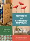 Cover image for Restoring and Refinishing Furniture: an Illustrated Guide to Revitalizing Your Home